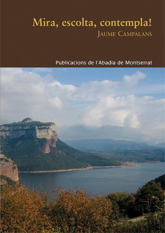 MIRA, ESCOLTA, CONTEMPLA!, de CAMPALANS SERRADELL, JAUME | portada del libro