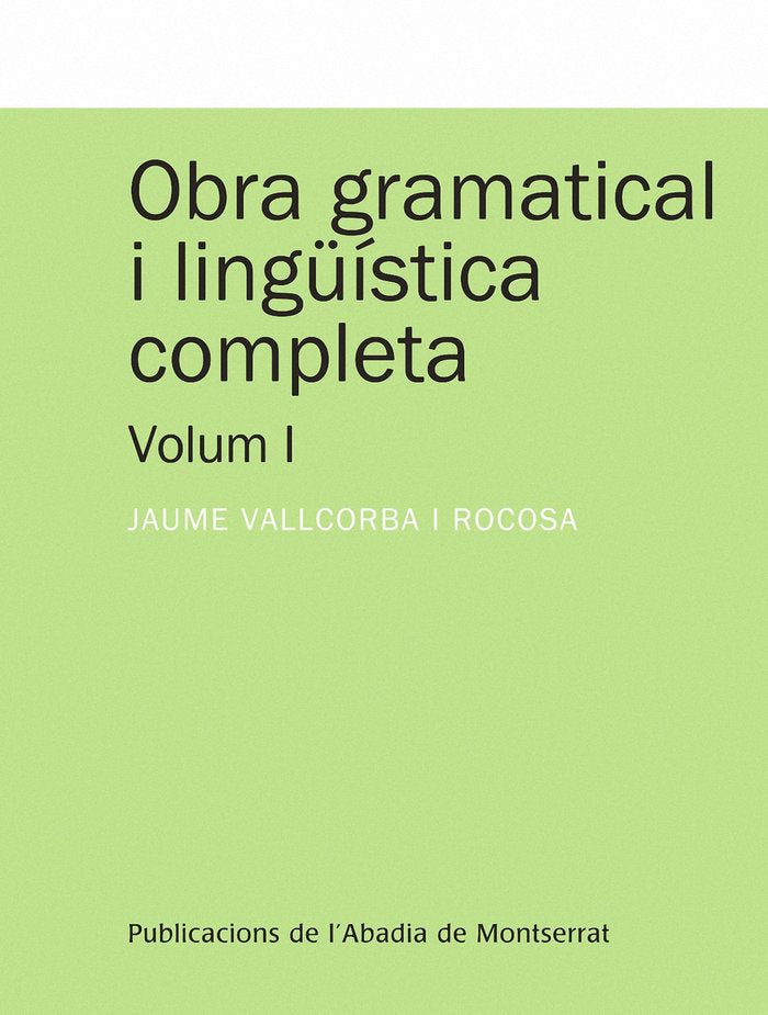 Obra gramatical i lingüística completa, Volum 1, de Vallcorba i Rocosa, Jaume | portada del libro
