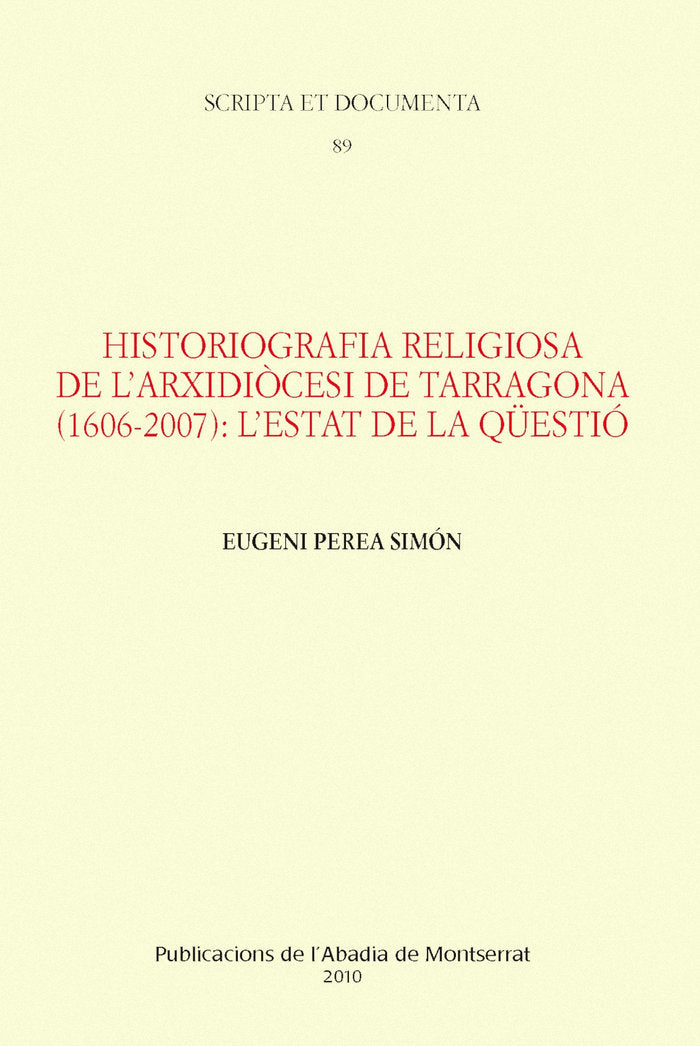 Historiografia religiosa de l'Arxidiocesi de Tarragona (1606-2007): l'estat de la qüestió, de Perea Simón, Eugeni | portada d