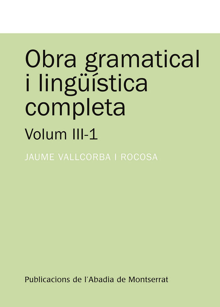 Obra gramatical i lingüística completa, Volum 3-1, de Vallcorba i Rocosa, Jaume | portada del libro