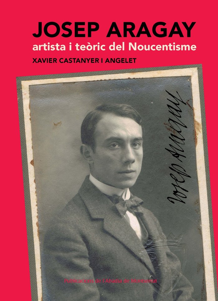 Josep Aragay, artista i teòric del Noucentisme, de Castanyer i Angelet, Xavier | portada del libro