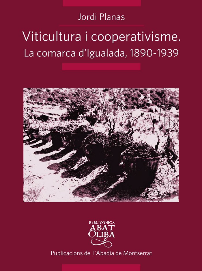 Viticultura i cooperativisme: La comarca d'Igualada 1890-1939, de Planas Maresma, Jordi | portada del libro