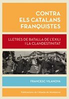 Contra els catalans franquistes, de Vilanova i Vila-Abadal, Francesc | portada del libro