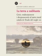 La terra a subhasta, de RICARD GARCIA ORALLO | portada del libro
