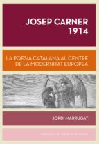 Josep Carner 1914, de JORDI MARRUGAT | portada del libro