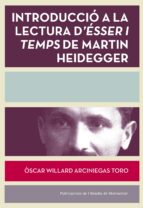 Introducció a la lectura d'Ésser i temps de Martín Heidegger (1889-1976), de OSCAR WILLARD | portada del libro