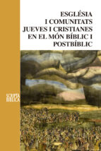 Església i comunitats jueves i cristianes en el món bíblic i postbíblic, de Armand Puig | portada del libro