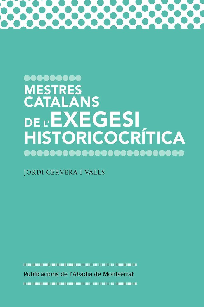 Mestres catalans de l'exegesi historicocrítica, de Cervera i Valls, Jordi | portada del libro