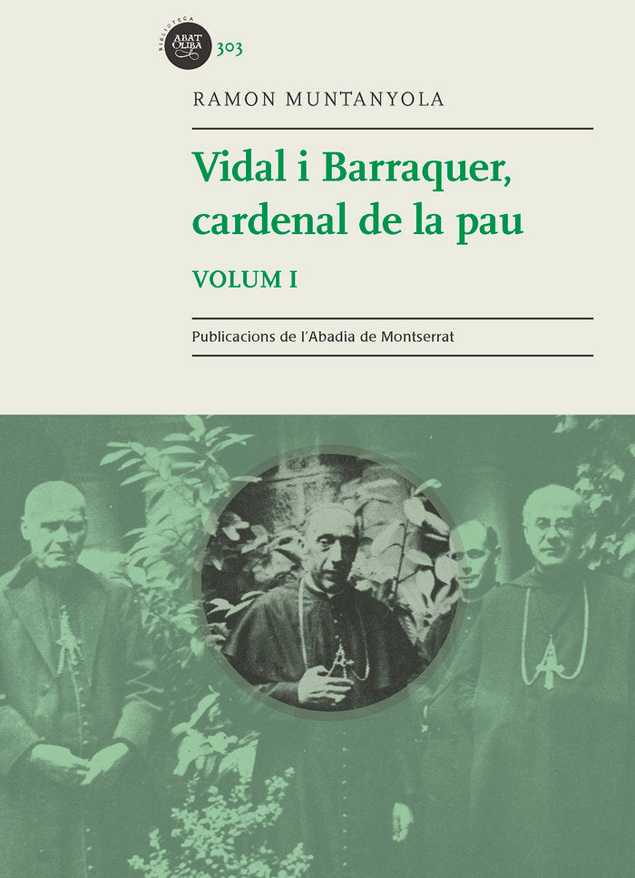 Vidal i Barraquer, Cardenal de la pau. Vol. 1, de Muntanyola i Llorac, Ramon | portada del libro