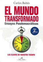 EL MUNDO TRANSFORMADO ENSAYOS POSDEMOCRATICOS 2ª EDICION, de BALTES, CARLOS | portada del libro