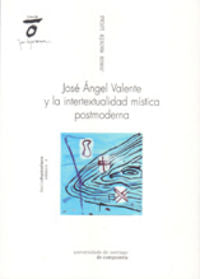 José Angel Valente y la intertextualidad mística postmoderna, de Machín Lucas | portada del libro