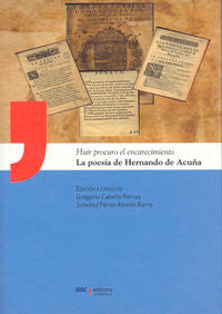 Huir procuro el encarecimiento. La poesía de Hernando de Acuña, de Cabello Porras | portada del libro