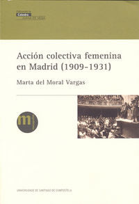VM/1-Acción colectiva femenina en Madrid (1909-1931), de Del Moral Vargas, Marta | portada del libro
