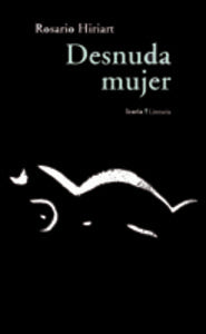 Desnuda mujer, de HIRIART, ROSARIO | portada del libro