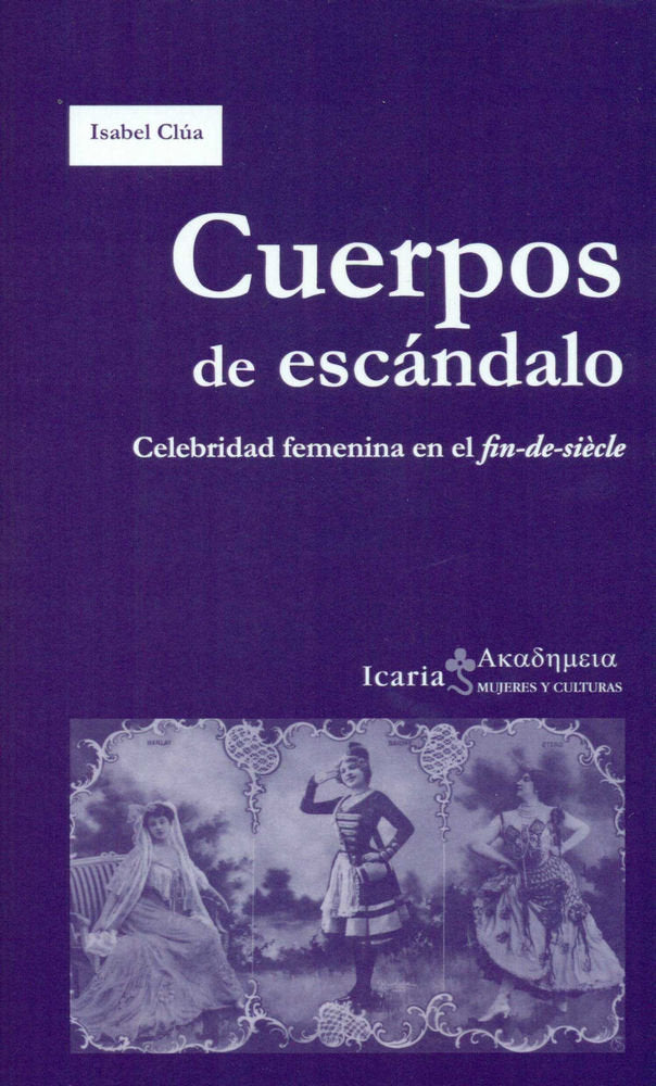 Cuerpos de escándalo, de Clúa Gines, Isabel | portada del libro