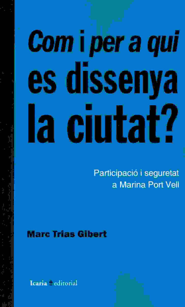 Com i per a qui es dissenya la ciutat?, de Trias Gibert | portada del libro