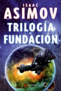 Trilogía de Fundación, de Asimov, Isaac | portada del libro