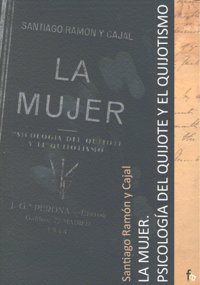 La mujer.Psicología del Quijote y el quijotismo, de Ramón y Cajal, Santiago | portada del libro