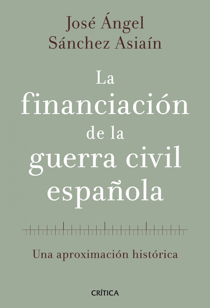La financiación de la guerra civil española, de SANCHEZ ASIAIN | portada del libro