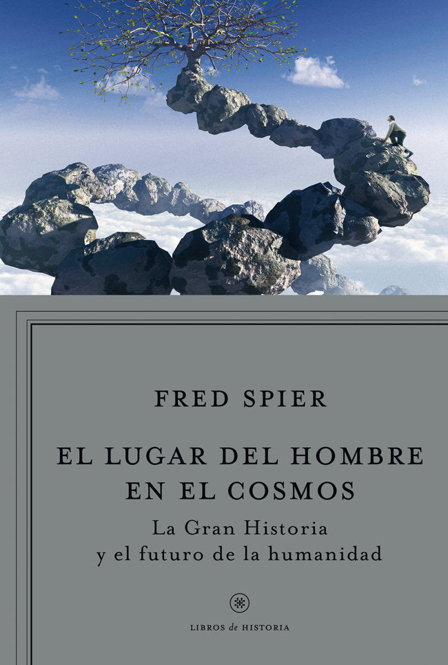 El lugar del hombre en el cosmos, de Spier, Fred | portada del libro