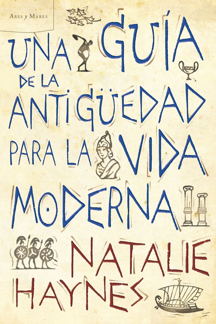 Una guía de la Antigüedad para la vida moderna, de Haynes | portada del libro