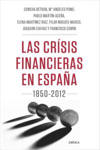 Las crisis financieras en la España contemporánea, 1850-2012, de Martín Aceña, Pablo | portada del libro