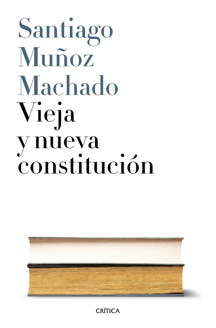 Vieja y nueva Constitución, de Muñoz Machado, Santiago | portada del libro