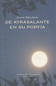 De atrásalante en su porfía, de Gelman, Juan | portada del libro
