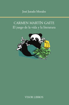 Carmen Martín Gaite. El juego de la vida y la literatura, de Jurado Morales, José | portada del libro