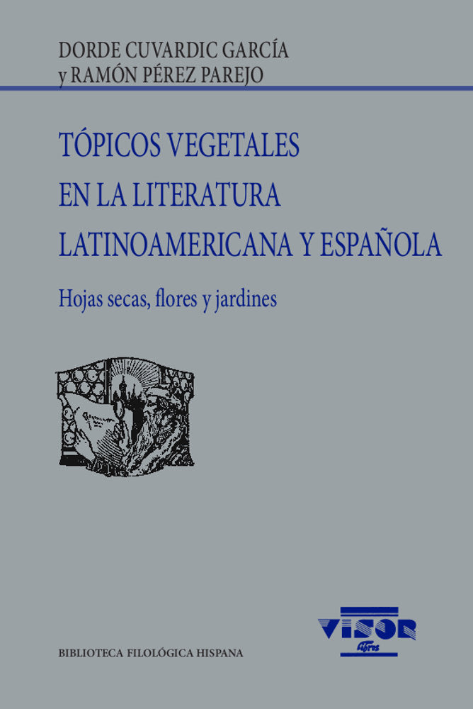 TOPICOS VEGETALES EN LA LITERATURA LATINOAMERICANA Y ESPAÑOL, de CUVARDIC GARCIA, DORDE | portada del libro
