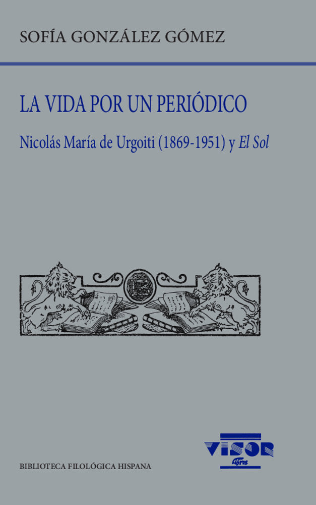 LA VIDA POR UN PERIODICO, de GONZALEZ GOMEZ, SOFIA | portada del libro
