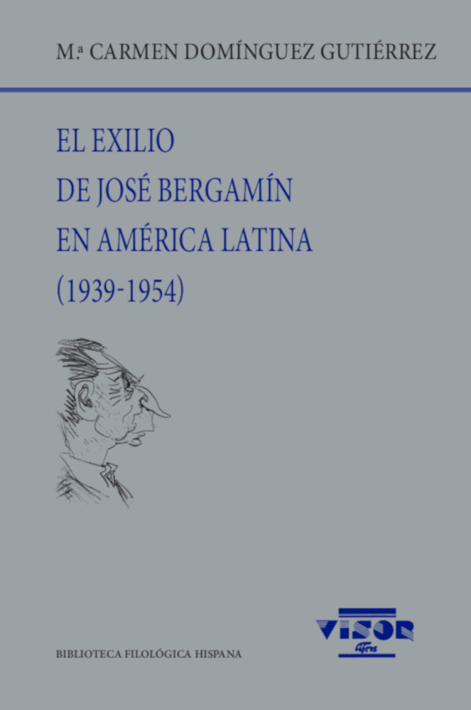 EL EXILIO DE JOSE BERGAMIN EN AMERICA LATINA (1939-1954), de DOMINGUEZ GUTIERREZ, Mª CARMEN | portada del libro