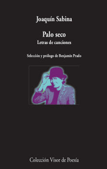 Palo seco. Letras de canciones, de Sabina, Joaquín | portada del libro