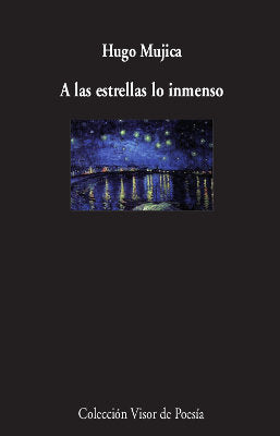 A las estrellas lo inmenso, de Mújica, Hugo | portada del libro