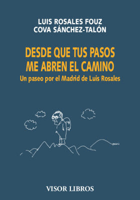 Desde que tus pasos me abren el camino, de Rosales Fouz, Luis | portada del libro