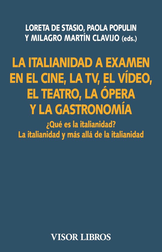 LA ITALIANIDAD A EXAMEN EN EL CINE LA TV EL VIDEO, EL TEAT, de SATASIO, LORETA DE | portada del libro