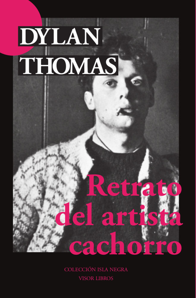 RETRATO DEL ARTISTA CACHORRO, de THOMAS, DYLAN | portada del libro