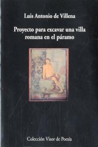Proyecto para excavar una villa romana en el páramo, de Villena, Luis Antonio de | portada del libro