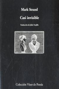 Casi invisible, de Strand, Mark | portada del libro