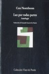 Luz por todas partes. Antología, de Nooteboom, Cees | portada del libro