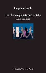 Era el único planeta que cantaba, de Castilla, Leopoldo | portada del libro