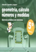 APRENDER Y REPASAR, GEOMETRIA, CALCULO, NUMEROS Y MEDIDAS, 5 EDUCACION PRIMARIA, de Varios autores | portada del libro