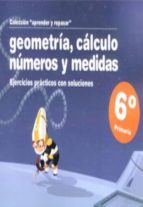 APRENDER Y REPASAR, GEOMETRIA, CALCULO, NUMEROS Y MEDIDAS, 6 EDUCACION PRIMARIA, de Varios autores | portada del libro