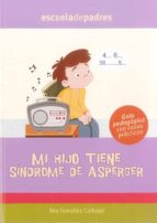 MI HIJO TIENE SINDROME DE ASPERGER, de ANA GONZALEZ CARBAJAL | portada del libro