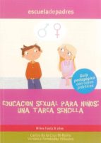 EDUCACION SEXUAL PARA NIÑOS UNA TAREA SENCILLA, de CARLOS DE LA CRUZ M ROMO | portada del libro