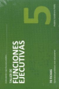 TALLER DE FUNCIONES EJECUTIVAS 5, de SARDINERO PEñA, ANDRéS | portada del libro