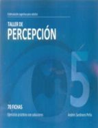 TALLER DE PERCEPCION 5, de Andrés Sardinero Peña | portada del libro