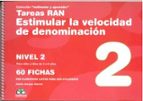 TAREAS RAN ESTIMULAR LA VELOCIDAD DE DENOMINACION - NIVEL 2, de Jesús Jarque García | portada del libro