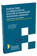 Manual para la formación del auditor en prevención de riesgos laborales. Aplicaciones y casos prácti, de Fernández Muñiz, Bea