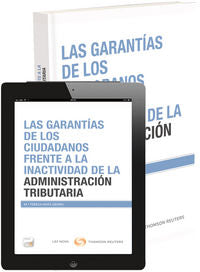 Las garantías de los ciudadanos frente a la inactividad de la Administración Tributaria (Papel + e-b, de Mata Sierra, Teresa